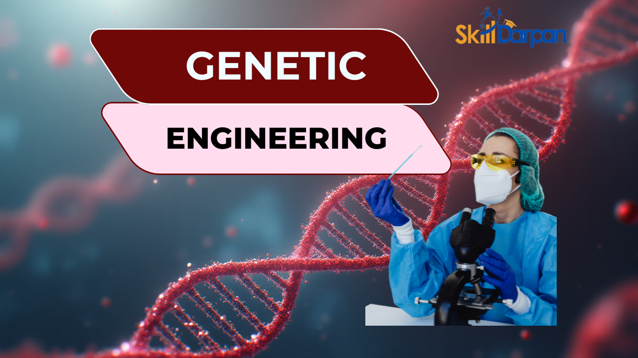 Genetic Engineering Course | Learn CRISPR, DNA Cloning & Biotechnology | Skill Darpan